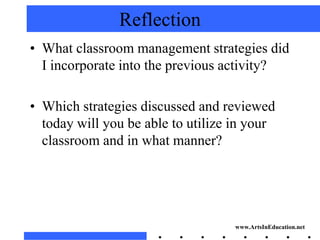 Reflection
• What classroom management strategies did
  I incorporate into the previous activity?

• Which strategies disc...