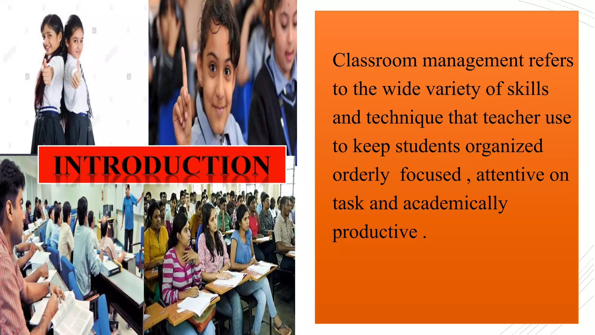 PickYour
Instrument
Family
Classroom management refers
to the wide variety of skills
and technique that teacher use
to keep students organized
orderly focused , attentive on
task and academically
productive .
 