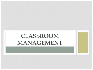 CLASSROOM
MANAGEMENT
 