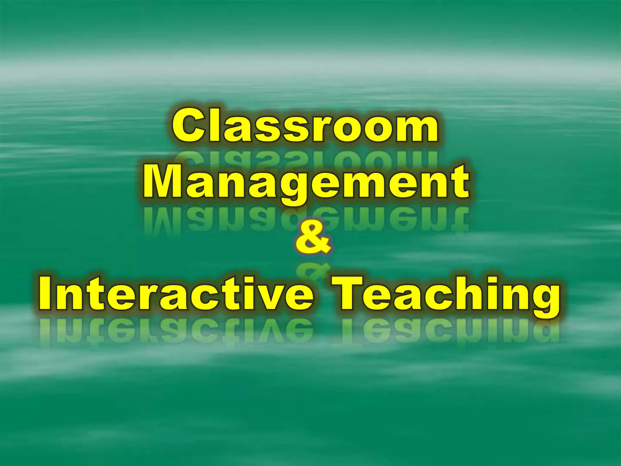 ClassroomManagement & InteractiveTeaching