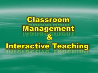 ClassroomManagement & InteractiveTeaching 