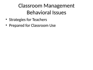 Behavioral Problem Classroom Classroom_Management_Behavioral_Issues.pptx