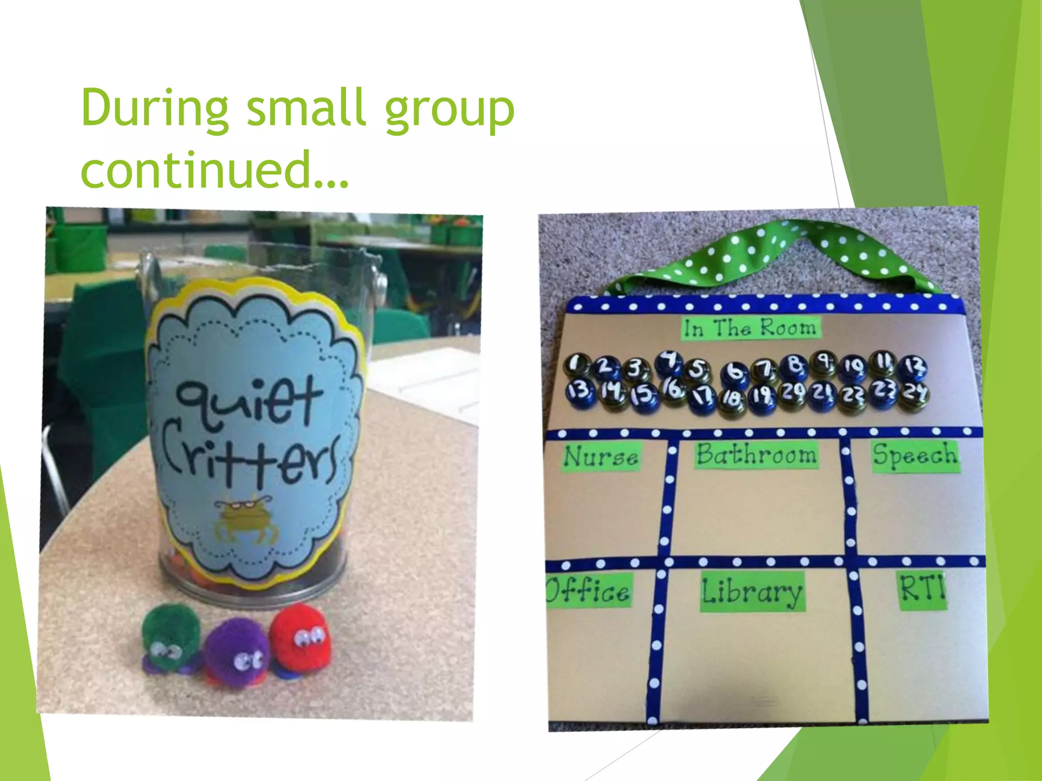 During small group
continued…
 