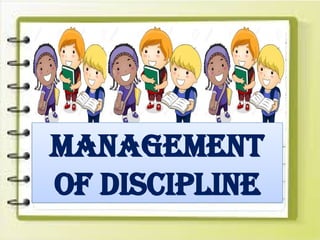 MANAGEMENT
OF DISCIPLINE
 