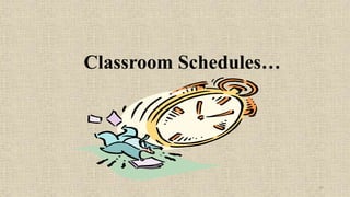37
Classroom Schedules…
 