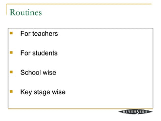Routines

   For teachers

   For students

   School wise

   Key stage wise
 