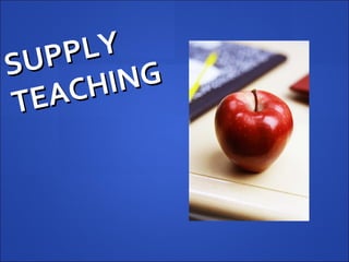 SUPPLY TEACHING 