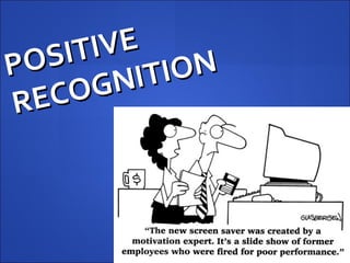 POSITIVE RECOGNITION 