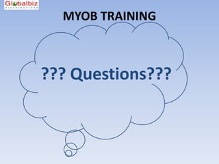 MYOB TRAINING



??? Questions???
 