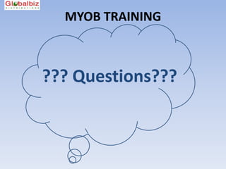 MYOB TRAINING



??? Questions???
 
