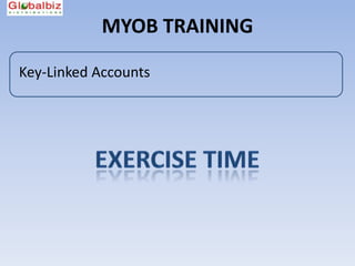 MYOB TRAINING

Key-Linked Accounts
 