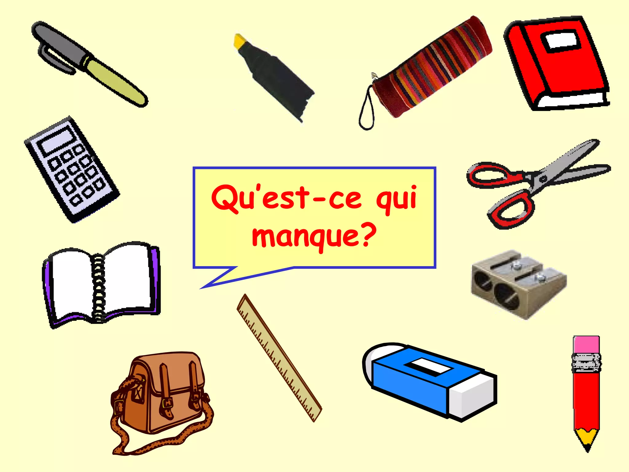 Qu’est-ce qui
manque?
 
