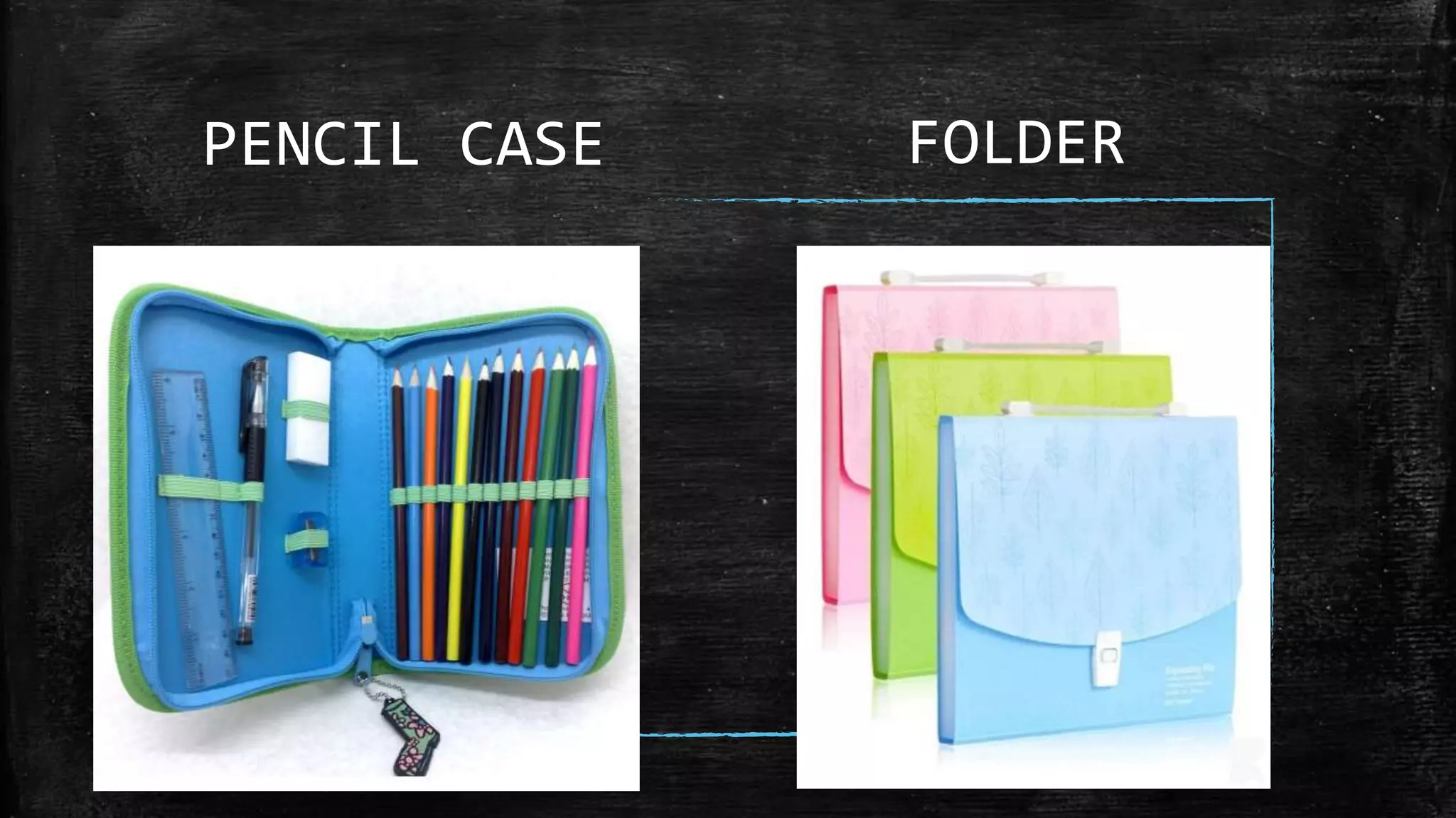 PENCIL CASE FOLDER
 