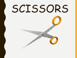 SCISSORS
 