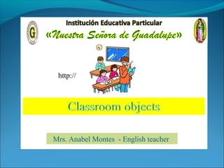 Mrs. Anabel Montes - English teacher
http://
 