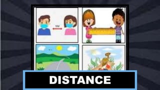 DISTANCE
 