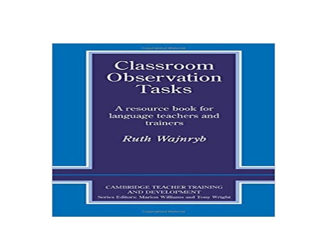 Pdf Classroom Observation Tasks Cambridge Teacher Training And Dev