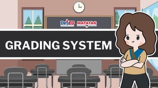 GRADING SYSTEM
 