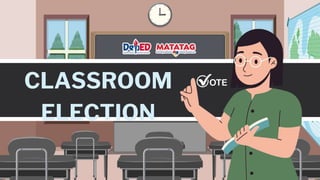CLASSROOM
ELECTION
 