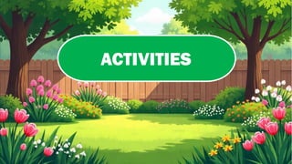 ACTIVITIES
 