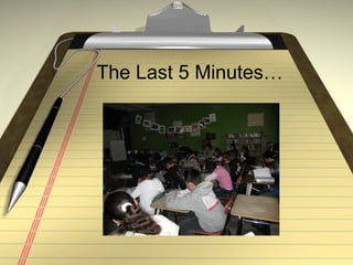 The Last 5 Minutes… 
