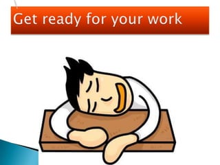 \Get ready for your work