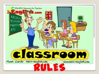CLASSRO
OM
RULES
RULES
 