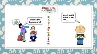 May I put it
in the trash
can?
 