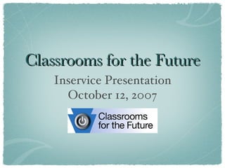 Classrooms for the Future ,[object Object],[object Object]