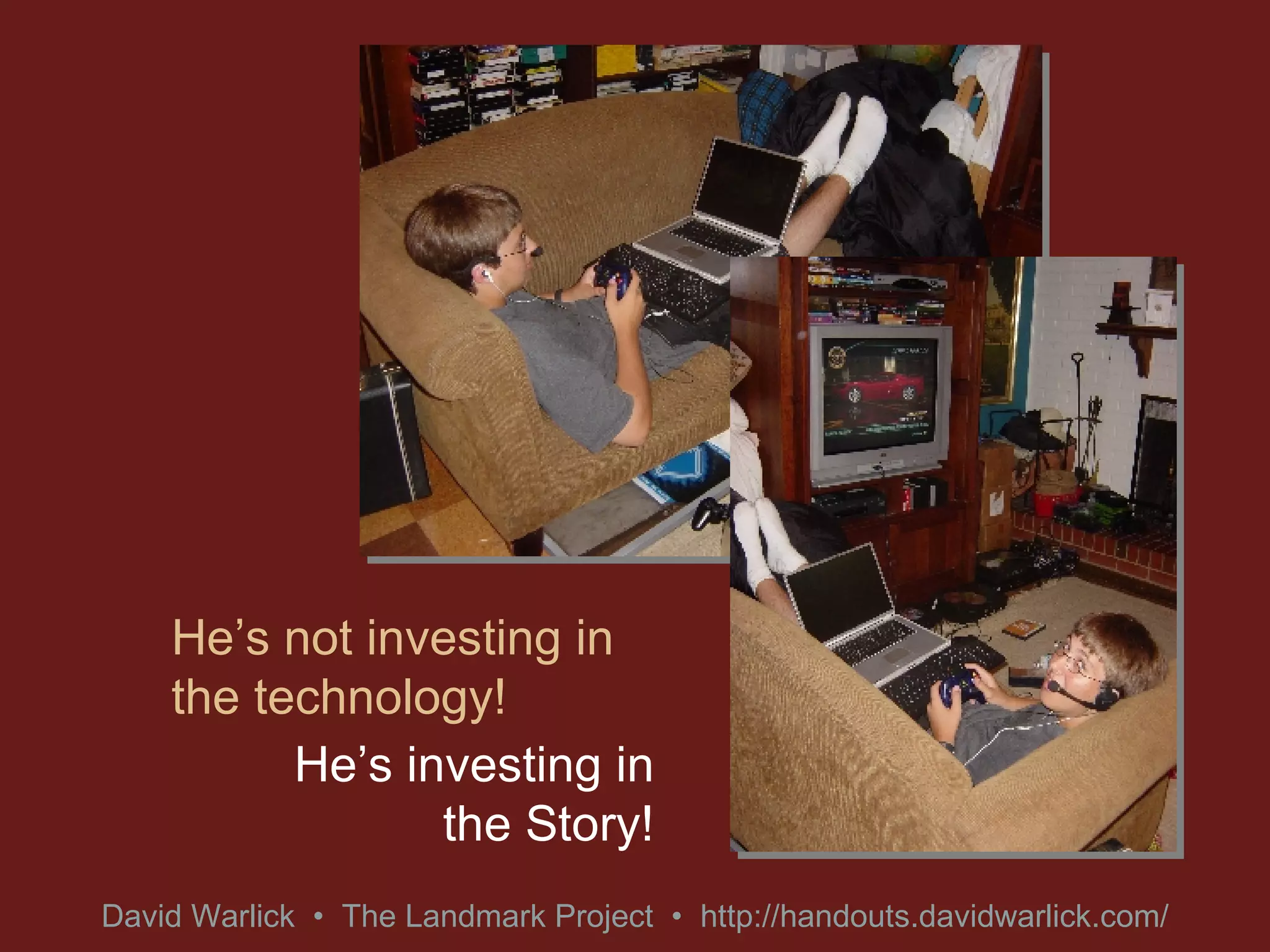 He’s not investing in the technology! He’s investing in the Story! 