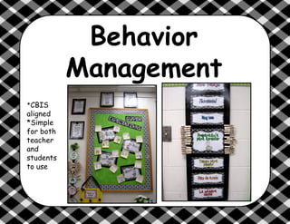 Behavior
Management
*CBIS
aligned
*Simple
for both
teacher
and
students
to use
 