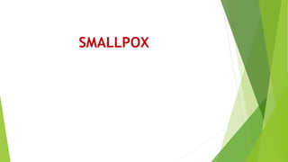SMALLPOX
 