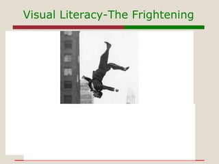 Visual Literacy-The Frightening 