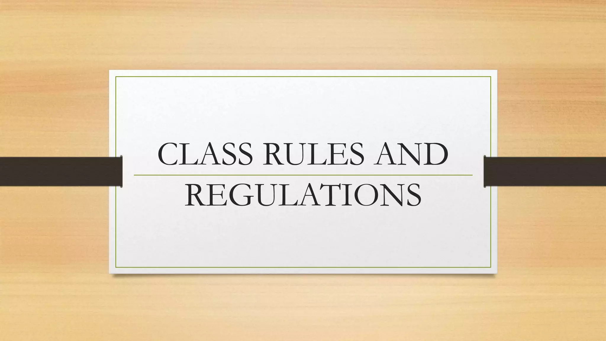 CLASS RULES AND REGULATIONS.pptx