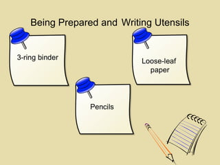 Being Prepared and Writing Utensils
 