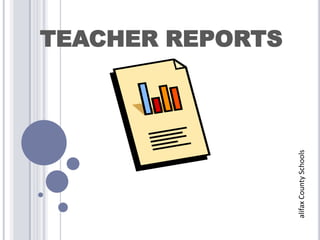 alifax County Schools

TEACHER REPORTS

 
