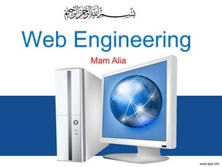 Web Engineering
Mam Alia
 