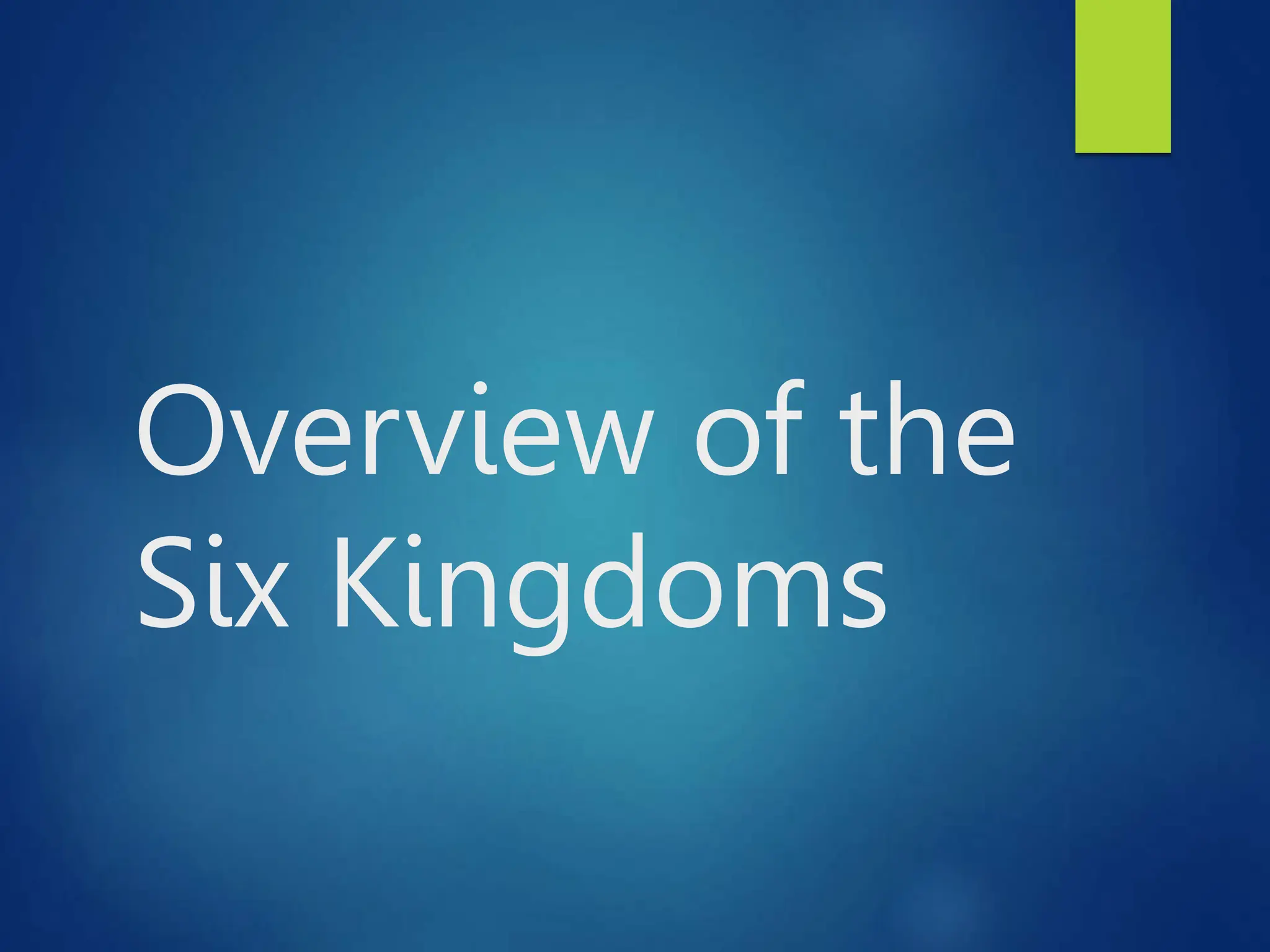 Overview of the
Six Kingdoms
 