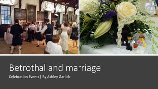 Betrothal and marriage
Celebration Events | By Ashley Garlick
 