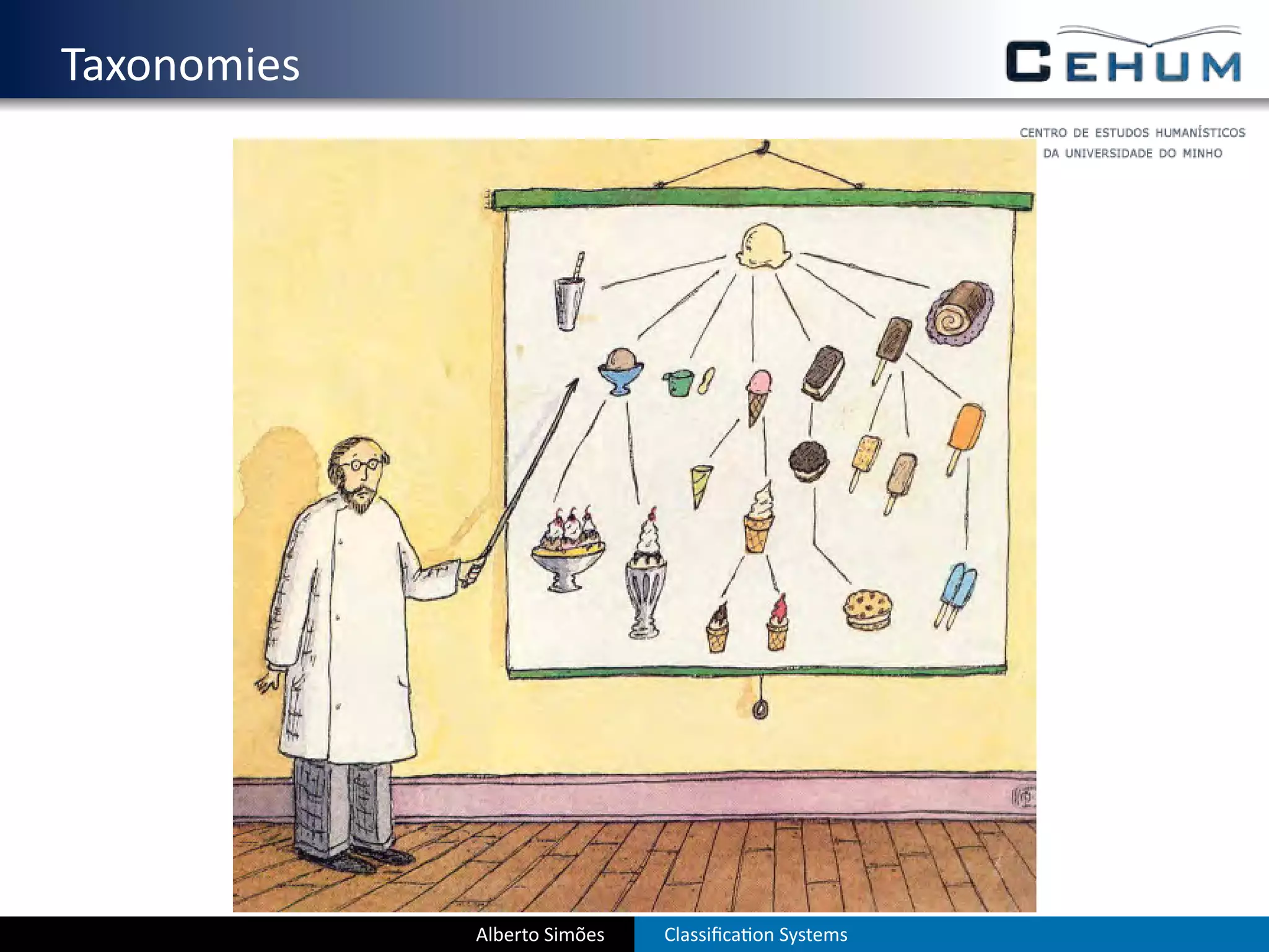 . Taxonomies




               Alberto Simões   Classiﬁca on Systems
 