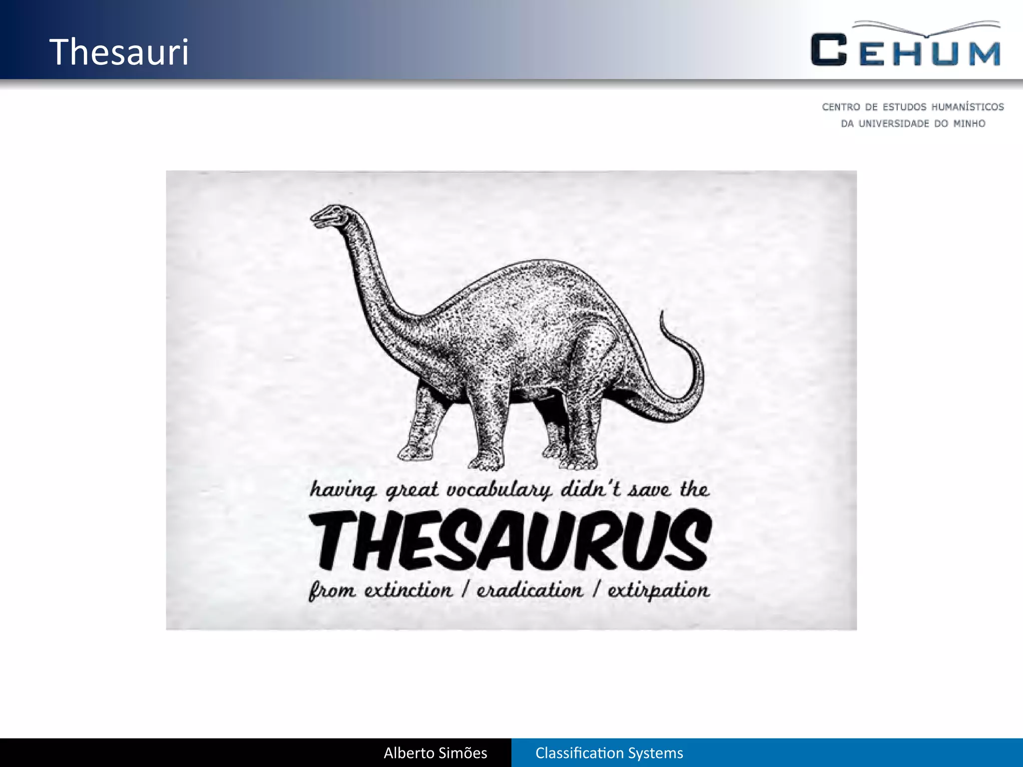 . Thesauri




             Alberto Simões   Classiﬁca on Systems
 