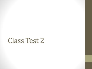 Class Test 2
 