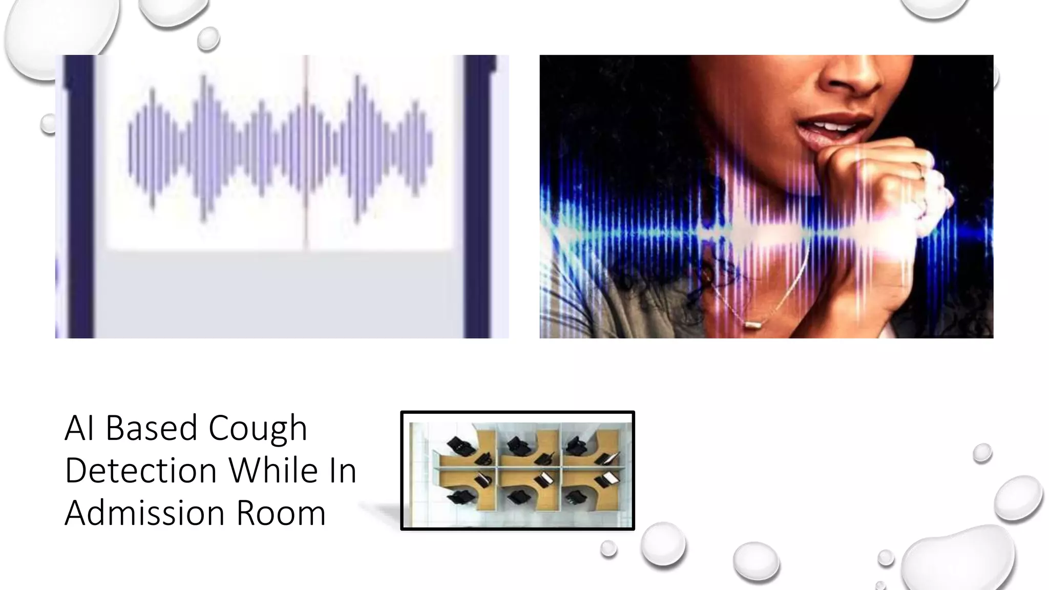 AI Based Cough
Detection While In
Admission Room
 