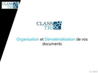 Organisation et Dématérialisation de vos
              documents
 