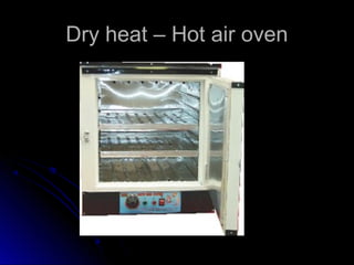 Dry heat – Hot air oven

 