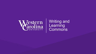 Writing and
Learning
Commons
 