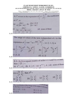 CLASS XII REVISION WORKSHEET 05 JUL
STHITPRAGYA SCIENCE CLASSES, GANDHIDHAM
ADVANCED MATHEMATICS FOR JEE | BITSAT| GUJCET| OLYMPIADS | IX, X, XI, XII, XII +
MISHAL CHAUHAN (M.Tech, IIT Delhi)
Address 1: Near Gayatri Mandir, Opp. PGVCL Office, Shaktinagar Address 2: Sec-5, G.H.B, Gandhidham
Contact: 9879639888 Email:sthitpragyaclasses@gmail.com
Q. 19
Q. 20
Q. 21
Q. 22
Q. 23
 