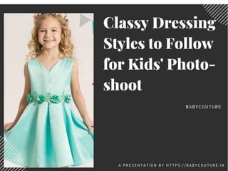 Classy dressing styles to follow for kids' photo shoot ppt
