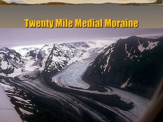 Twenty Mile Medial Moraine

“Clastic Hierarchies”
Christopher G. St. C. Kendall

 