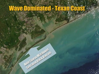 Wave Dominated - Texan Coast

r
ve r
o
sh rrie
Wa Ba
orm ack
St d B
o te a te
N rr
“Clastic Hierarchies”
Se

Christopher G. St. C. Kendall

 